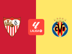 Prediksi Sevilla vs Villarreal, La Liga Spanyol 24 Agustus 2024
